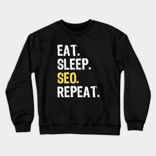 Eat Sleep SEO Repeat Crewneck Sweatshirt